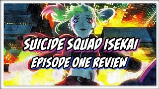 SUICIDE SQUAD ISEKAI EPISODE 1 REVIEW