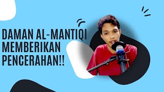 DAMAN AL-MANTIQI MEMBERIKAN PENCERAHAN MELALUI AKAL SEHAT