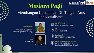 MUTIARA PAGI  -  MEMBANGUN KEPEDULIAN DI TENGAH ARUS INDIVIDUALISME