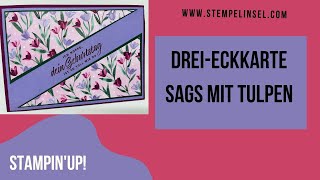 Dreieck-Karte ~ Designerpapier Tulpenfeld in der Ausverkaufecke! ~ Sags mit Tulpen Stampin'Up! 2023