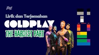 Coldplay - The Hardest Part - Lirik dan Terjemahan