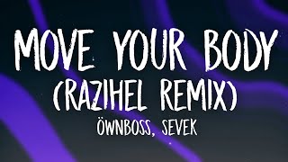 Öwnboss, Sevek – Move Your Body (Razihel Remix) Lyrics