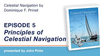 Celestial Navigation Episode 5: Principles of Celestial Navigation