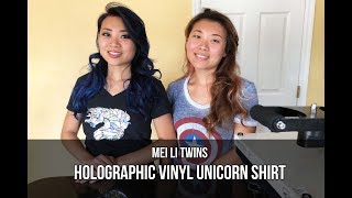 Creating a Unicorn Shirt Using Siser Holographic Vinyl and Our New HPN Heat Press by Mei Li Twins