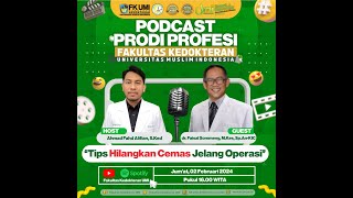 🔴 PODCAST Prodi Profesi | Tips Hilangkan Cemas Jelang Operasi | dr. Faisal Sommeng, M.Kes, Sp.An-KIC