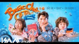 Isaac Ft. Gia Khiêm Ft. Bo An - Bưc Chân C Tích