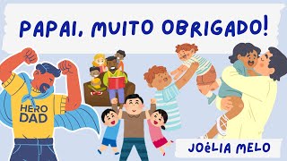 Poema PAPAI, MUITO OBRIGADO! - JOÉLIA MELO | Dia dos pais 💙| Poesia para crianças ✨