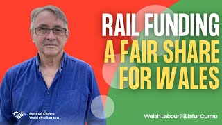 Fair rail funding for Wales | Mick Antoniw MS/AS