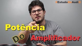 Potência do Amplificador