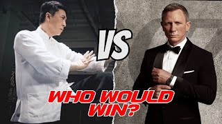 Donnie Yen vs. James Bond – Who Wins the Epic Fight?