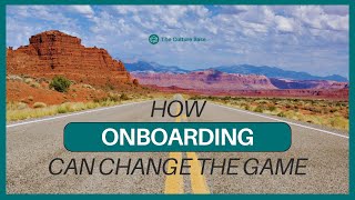 How Onboarding Can Change The Game