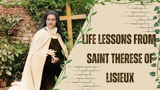 Saint Therese Of Lisieux | Life Lessons From The Saints