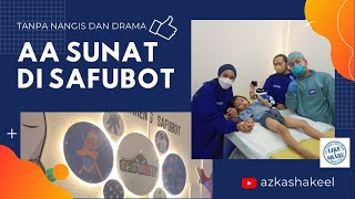 AA Sunat di SAFUBOT gak pakai nangis dan drama tempatnya Rekomended ya | Maret 2022 |  #vlog08