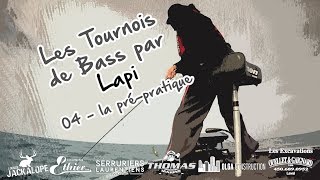 Les Tournois de Bass par Lapi - 04 La Pré-Pratique