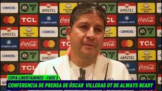 CONFERENCIA DE PRENSA DE ÓSCAR VILLEGAS - DT DE ALWAYS READY ⚽