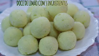 DOCE DE LIMÃO: Faça esse docinho que leva apenas 3 ingredientes e não vai ao fogo. Prático e fácil.