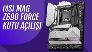 MSI MAG Z690 FORCE WİFİ Kutu Açılışı