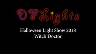 Halloween Light Show 2018 -  Witch Doctor