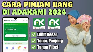 Syarat & Cara Pinjam Uang Di Adakami 2024 | Pinjam Uang Di Adakami Tanpa Ribet