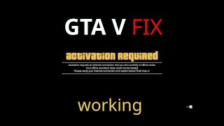 Bypass GTA V "Activation Required" OFFLINE!!! +GTA V Download Link