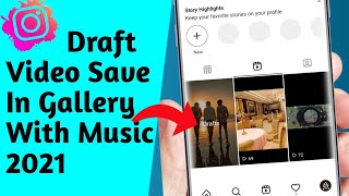 instagram draft video save in gallery with music !! how to save instagram draft video in gallery