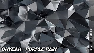 OHYEAH - Purple Pain