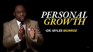 PERSONAL GROWTH | DR. MYLES MUNROE MOTIVATIONAL SPEECH