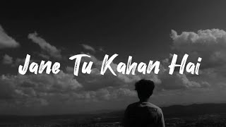 Jane Tu Kahan Ha🥀 | WhatsApp Status #whatsapp_status #aestheticstatus #songlyrics #janetukahahai