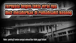 TERUNGKAP...FAKTA VIRALL NYA IBU2 YANG MELAHIRKAN DI RSUD KOSONG TERNYATA BEGINI....