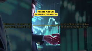 Kenapa Ada Call Protection di Investasi di Investasi Keuangan #saham #obligasi #reksadana