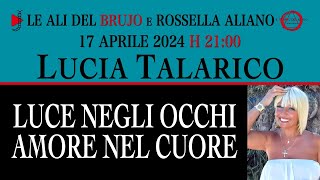 LUCE NEGLI OCCHI, AMORE NEL CUORE. Con Lucia Talarico e Rossella Aliano