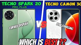 Tecno Spark 20 Pro Plus Vs Tecno Camon 30 | Which Should You Buy ?