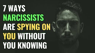 7 Ways Narcissists Are Spying on You Without You Knowing | NPD | Narcissism Backfires