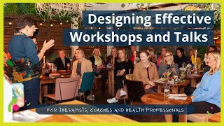 Designing Effective Workshops and Talks for your Private Practice