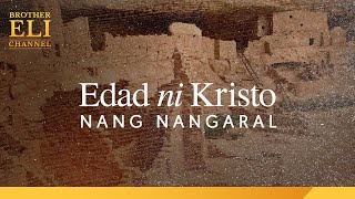 Ilang taon si Kristo nang nangaral? | Brother Eli Channel