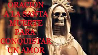 ORACION A ALA SANTA MUERTE PARA CONQUISTAR UN AMOR