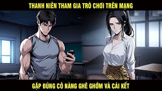 Thanh Niên Tham Gia Trò Chơi Trên Mạng Gặp Đúng Cô Nàng Ghê Gớm Và Cái Kết - Trùm Review Anime