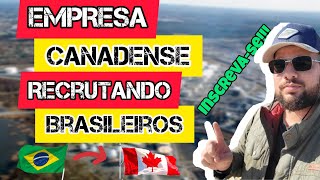 Empresa CANADENSE indo ao BRASIL RECRUTAR TRABALHADORES. INSCREVA-SE JA 🇧🇷 👉 🇨🇦