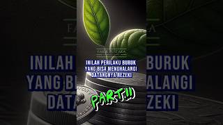 Part 2. Perilaku Buruk yang Bisa Menghalangi Datangnya Rezeki #shortvideo #semogabermanfaat #islami