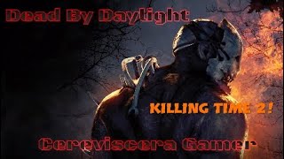 Dead By Daylight | Killing Time 2!