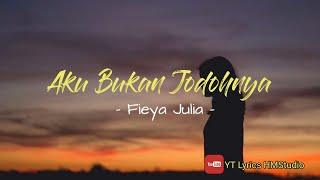 Aku Bukan Jodohnya - Cover Fieya Julia (Lyrics)