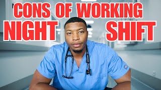 Cons of Working Night Shift For CNAs and RN's