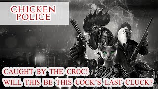 Chicken Police - Part 3/5