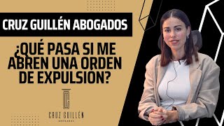 ¿Qué pasa si me abren una orden de expulsión?