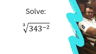 ∛(343^(-2) ) Solve