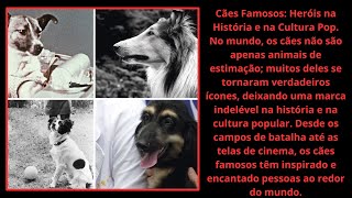 Cães Famosos Heróis na História e na Cultura Pop.