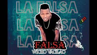 Falsa - Wicho Vacilao [ Audio Original ]