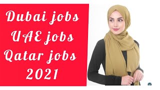 Dubai jobs UAE jobs Qatar jobs 2021