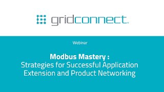 Webinar : Modbus Mastery - Strategies for Successful Application Extension and Product Networking