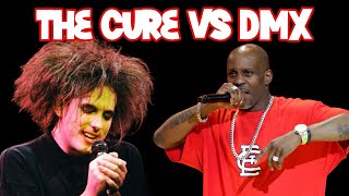 The Cure vs DMX